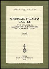 Gregorio Palamas e oltre. Studi e documenti sulle controversie teologiche del XIV secolo bizantino.pdf