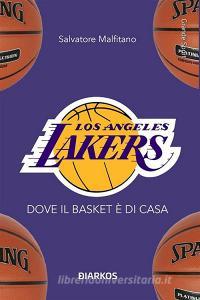 Ebook Los Angeles Lakers di Salvatore Malfitano edito da Diarkos