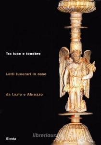 Tra luce e tenebre. Letti funerari in osso da Lazio e Abruzzo.pdf