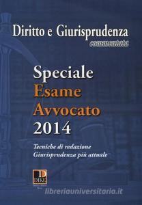 Diritto e giurisprudenza commentata (2014). Speciale esame avvocato. Tecniche di redazione, giurisprudenza più attuale.pdf
