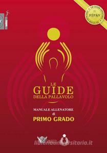 Le guide della pallavolo. Manuale allenatore di primo grado. Con CD-ROM.pdf