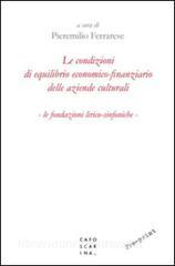 Le condizioni di equilibrio economico-finanziario delle aziende culturali. Le fondazioni lirico-sinfoniche.pdf