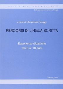 Percorsi di lingua scritta. Esperienze didattiche dai 3 ai 13 anni.pdf