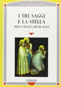 I tre saggi e la stella. Mito e realtà dei Re Magi.pdf