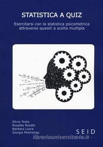 Statistica a quiz. esercitarsi con la statistica psicometrica attraverso questiti a scelta multipla.pdf
