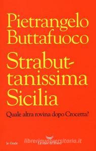 Strabuttanissima Sicilia. Quale altra rovina dopo Crocetta?.pdf