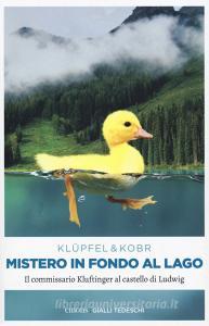 Mistero in fondo al lago. Il commissario Kluftinger al castello di Ludwig.pdf
