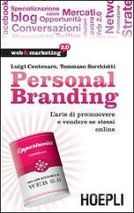 Ebook Personal branding. L'arte di promuovere e vendere se stessi online di Luigi Centenaro, Tommaso Sorchiotti edito da Hoepli