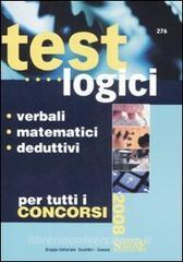 Test logici. Verbali, matematici, deduttivi. Per tutti i concorsi.pdf