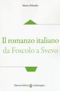Il romanzo italiano da Foscolo a Svevo.pdf