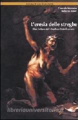 L eresia delle streghe. Due letture del «Malleus Maleficarum».pdf