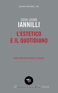 L estetico e il quotidiano. Design, everyday aesthetics, esperienza.pdf