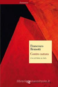 Ebook Contro natura di Francesco Remotti edito da Editori Laterza