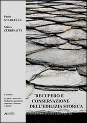 Recupero e conservazione delledilizia storica. Linsieme, le parti: interrati, fondazioni, partizioni, coperture, chiusure e aggetti.pdf