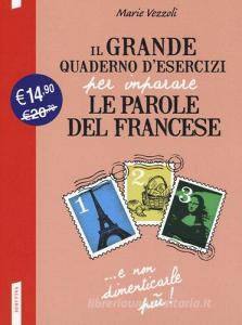 Il Grande Quaderno D Esercizi Per Imparare Le Parole Del Francese Vol 1 2 3 Vezzoli Marie Vallardi A Pdf Noodbioheniroca6