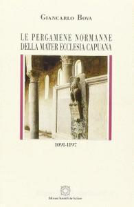 Le pergamene normanne della Mater Ecclesia Capuana (1091-1197).pdf