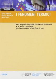 I fenomeni termici. Una proposta didattica basata sulloperatività e le nuove tecnologie per leducazione scientifica di base.pdf