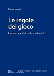 Le regole del gioco. Itinerari giuridici della modernità.pdf