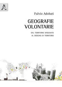 Geografie volontarie. Dal territorio disegnato al disegno di territorio.pdf