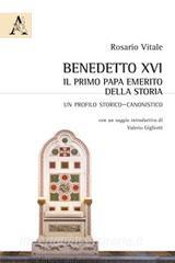 Benedetto XVI: il primo papa emerito della storia. Un profilo storico-canonistico.pdf