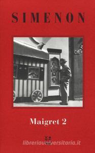 I Maigret: Il cane giallo-Il crocevia delle Tre Vedove-Un delitto in Olanda-Allinsegna di Terranova-La ballerina del Gai-Moulin vol.2.pdf