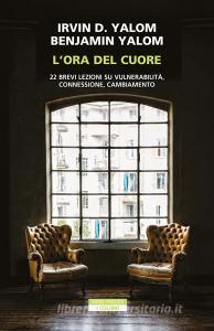 Ebook L'ora del cuore di Irvin D. Yalom, Benjamin Yalom edito da Neri Pozza