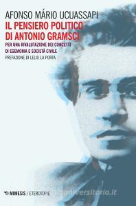 Il pensiero politico di Gramsci. Per una rivalutazione dei concetti di egemonia e società civile.pdf