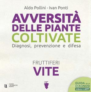 Avversità delle piante coltivate. Diagnosi, prevenzione e difesa. Vite. Con Contenuto digitale per download.pdf