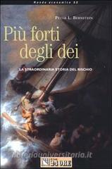 Più forti degli dei. La straordinaria storia del rischio.pdf