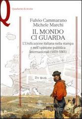 Il mondo ci guarda. Lunificazione italiana nella stampa e nellopinione pubblica internazionali (1859-1861).pdf
