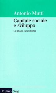 Capitale sociale e sviluppo. La fiducia come risorsa.pdf