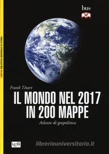 Il mondo nel 2017 in 200 mappe. Atlante di geopolitica.pdf