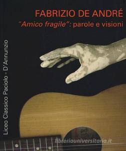 Fabrizio De André «amico fragile»: parole e visioni.pdf