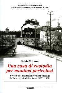Una casa di custodia per maniaci pericolosi. Storia del manicomio di Racconigi dalle origini al fascismo (1871-1930).pdf