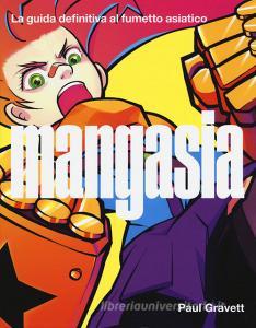 Mangasia. La guida definitiva al fumetto asiatico. Ediz. a colori.pdf