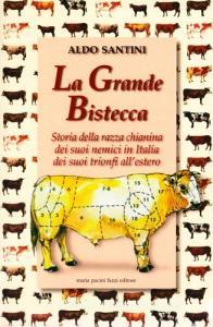 La grande bistecca. Storia della razza chianina, dei suoi nemici in Italia, dei suoi trionfi allestero.pdf