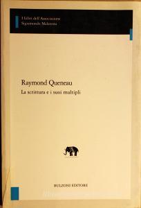Raymond Queneau. La scrittura e i suoi multipli.pdf