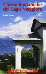 Chiese romaniche del Lago Maggiore. Trenta itinerari tra Novarese, Varesotto, Ticinese, Verbano Cusio Ossola.pdf