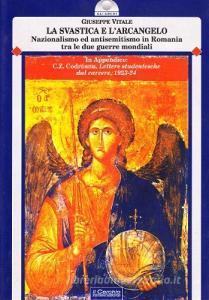 La svastica e larcangelo. Nazionalismo ed antisemitismo in Romania tra le due guerre mondiali.pdf