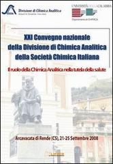 Ventunesimo Convegno nazionale della divisione di chimica analitica della Società Chimica Italiana. Il ruolo della chimica analitica nella tutela della salute.pdf