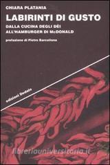 Labirinti di gusto. Dalla cucina degli dei allhamburger di McDonald.pdf