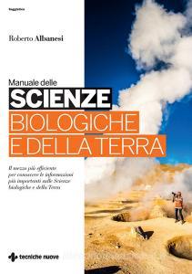 Ebook Manuale delle scienze biologiche e della terra di Roberto Albanesi edito da Tecniche Nuove