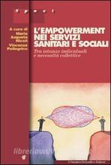 L empowerment nei servizi sanitari e sociali. Tra istanze individuali e necessità collettive.pdf