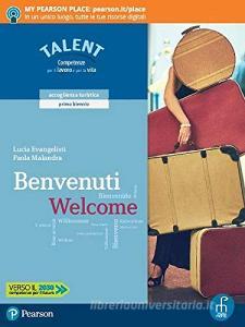 Benvenuti welcome. Corso e laboratorio di accoglienza turistica. Per il biennio delle Scuole superiori. Con app. Con e-book. Con espansione online.pdf