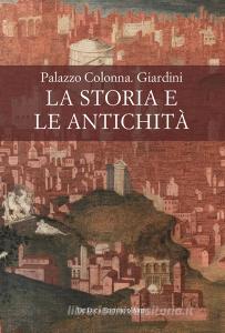 Palazzo Colonna. Giardini. La storia e le antichità.pdf