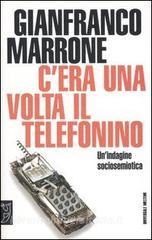 Cera una volta il telefonino. Unindagine sociosemiotica.pdf