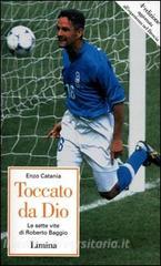 Toccato da Dio. Le sette vite di Roberto Baggio.pdf