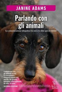 Parlando con gli animali. La comunicazione telepatica tra noi e le altre specie viventi.pdf