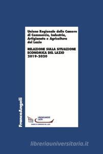 Ebook Relazione sulla situazione economica del Lazio 2019-2020 di industria Unione Regionale delle camere di commercio edito da Franco Angeli Edizioni