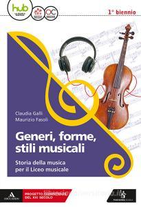 Generi, forme, stili musicali. Storia della musica per il liceo musicale. Per il 1° biennio del Liceo musicale. Con ebook. Con espansione online.pdf